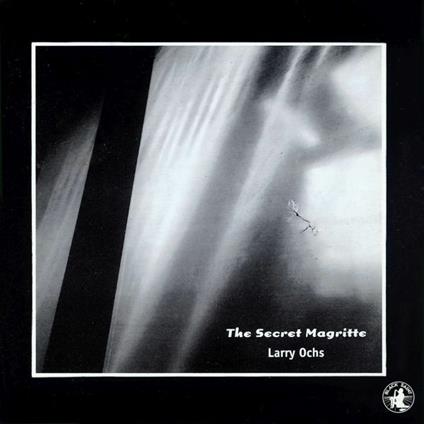 The Secret Magritte - CD Audio di Larry Ochs
