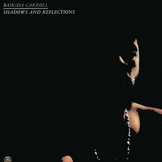 Shadows and Reflections - Vinile LP di Baikida Carroll