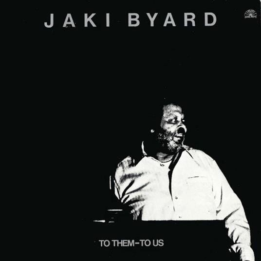 To them to us - CD Audio di Jaki Byard