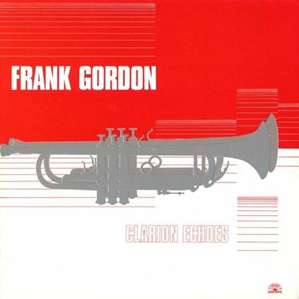 Clarion Echoes - Vinile LP di Frank Gordon