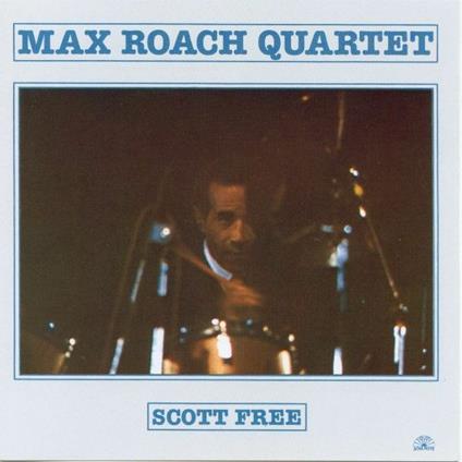 Scott Free - CD Audio di Max Roach