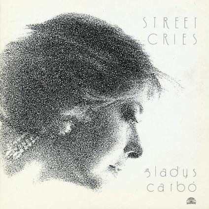 Street Cries - Vinile LP di Gladys Carbo