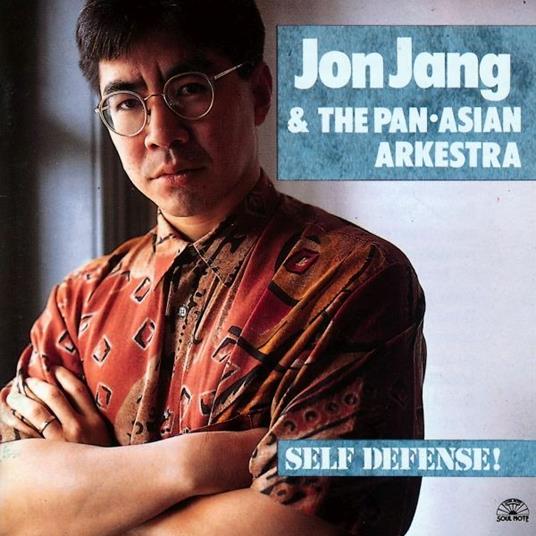 Self Defense! - CD Audio di Jon Jang,Pan Asian Arkesta