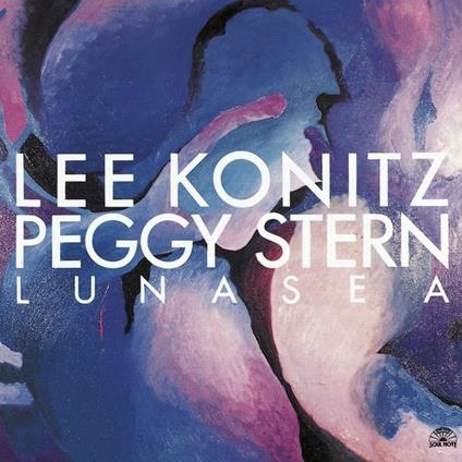 Lunasea - CD Audio di Lee Konitz,Peggy Stern