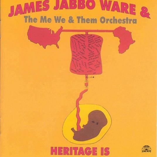 Heritage is - CD Audio di James Jabbo Ware