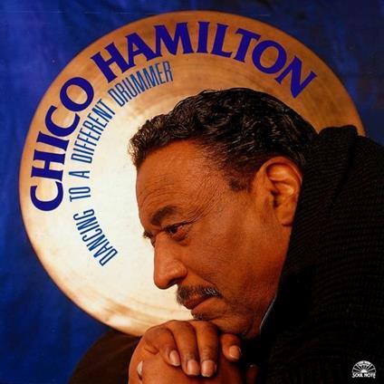 Dancing to a Different Drummer - CD Audio di Chico Hamilton