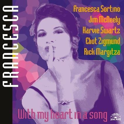 With my Heart in a Song - CD Audio di Francesca Sortino