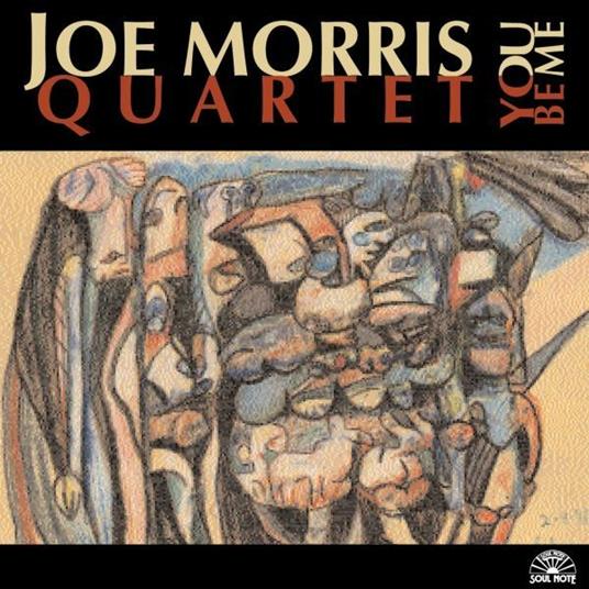 You be me - CD Audio di Joe Morris