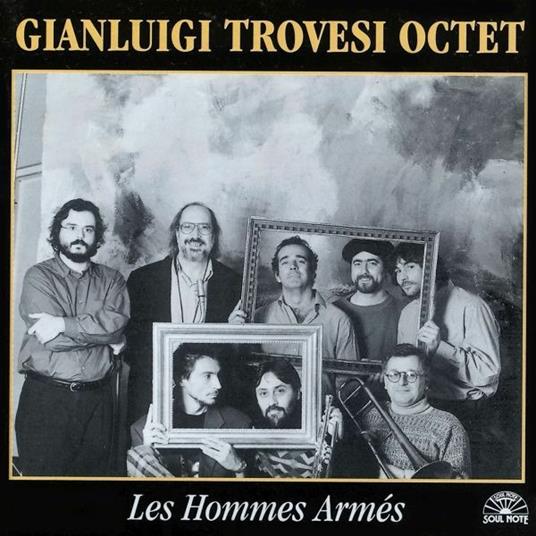 Les Hommes Armes - CD Audio di Gianluigi Trovesi