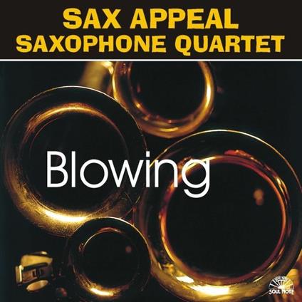 Blowing - CD Audio di Sax Appeal Saxophone Quartet