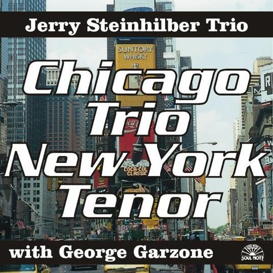 Chicago Trio New York Tenor - CD Audio di Jerry Steinhilber