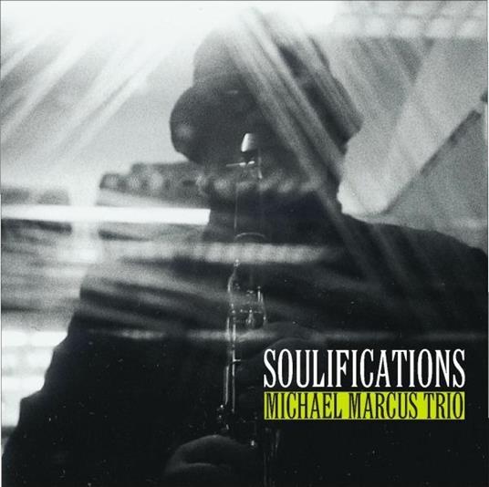 Soulifications - CD Audio di Michael Marcus