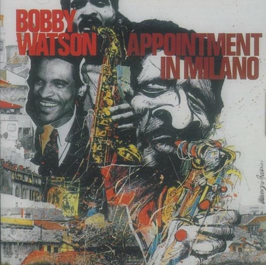 Appointment in Milano - CD Audio di Bobby Watson