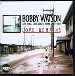 Love Remains - CD Audio di Bobby Watson
