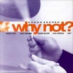 Why Not? - CD Audio di Chuck Zeuren