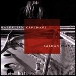 Balkan Piano - CD Audio di Markelian Kapedani