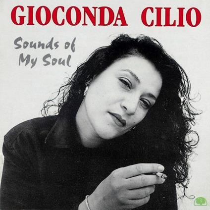 Sounds of My Soul - CD Audio di Gioconda Cilio