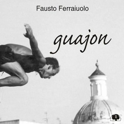 Guajon - CD Audio di Fausto Ferraiuolo