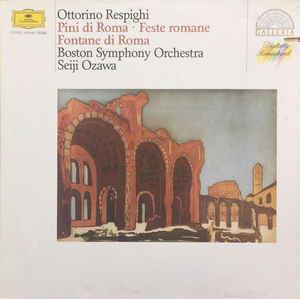 Pini Di Roma • Feste Romane • Fontane Di Roma - Vinile LP di Ottorino Respighi