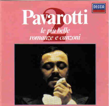 Le Più Belle Romanze E Canzoni Volume 2 - CD Audio di Luciano Pavarotti