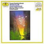 Musica per i reali fuochi d'artificio - Musica sull'acqua - CD Audio di Rafael Kubelik,Berliner Philharmoniker,Georg Friedrich Händel