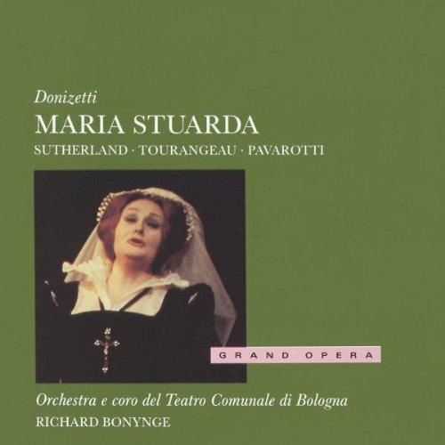 Maria Stuarda - CD Audio di Gaetano Donizetti,Luciano Pavarotti,Joan Sutherland,Richard Bonynge,Orchestra del Teatro Comunale di Bologna
