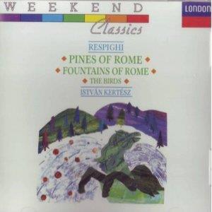 Pines Of Rome, Fountains Of Rome, The Birds - CD Audio di Istvan Kertesz