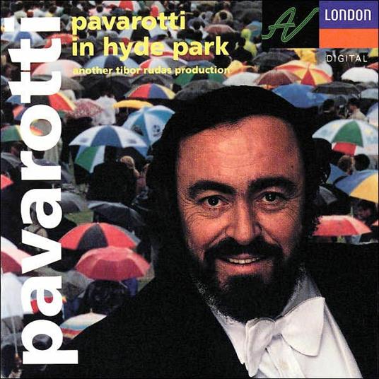 Pavarotti in Hyde Park - CD Audio di Luciano Pavarotti