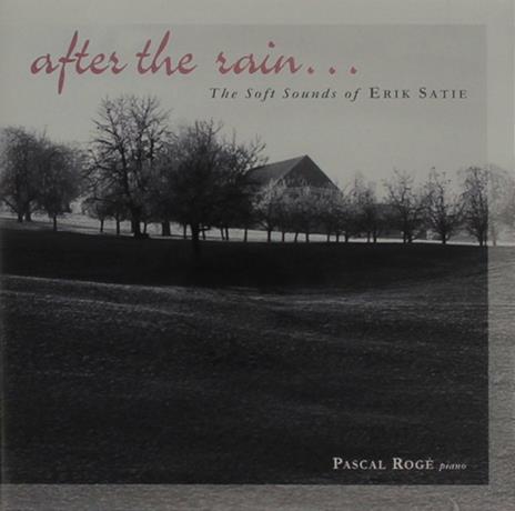 After the Rain... - CD Audio di Erik Satie,Pascal Rogé