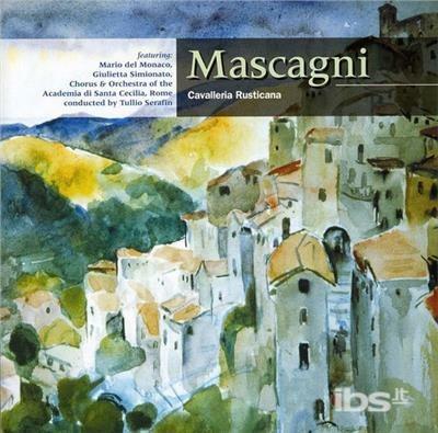 Cavalleria rusticana - CD Audio di Pietro Mascagni,Mario Del Monaco,Tullio Serafin,Orchestra dell'Accademia di Santa Cecilia