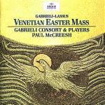 Venetian Easter Mass - CD Audio di Orlando Di Lasso,Giovanni Gabrieli,Paul McCreesh,Gabrieli Consort & Players