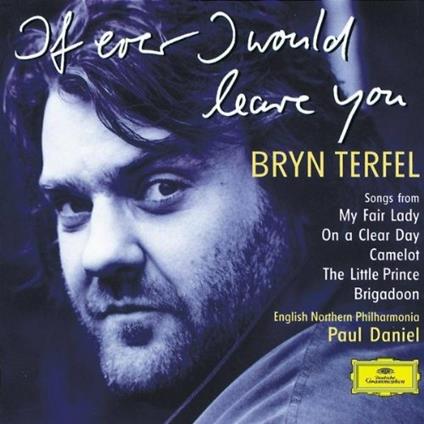 If Ever I Would Leave You - CD Audio di Bryn Terfel