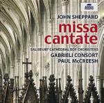 Missa - Cantate - CD Audio di Paul McCreesh,John Sheppard,Gabrieli Consort & Players