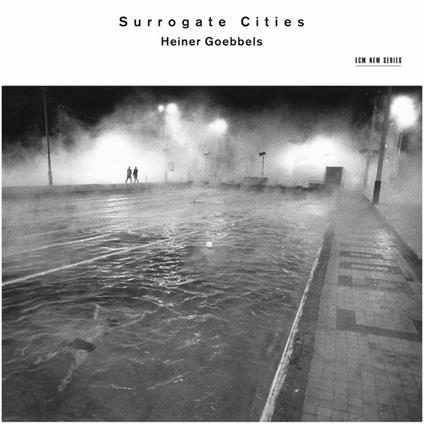 Surrogate Cities - CD Audio di Heiner Goebbels