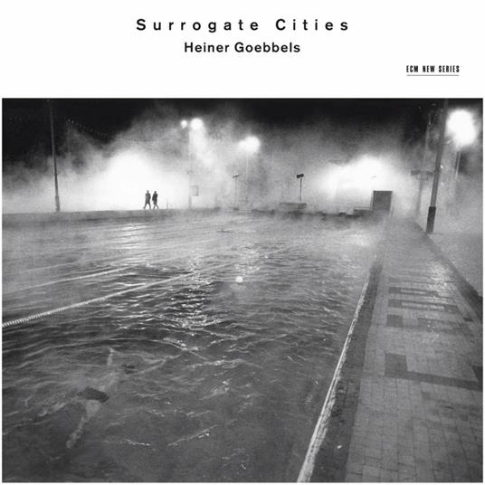 Surrogate Cities - CD Audio di Heiner Goebbels