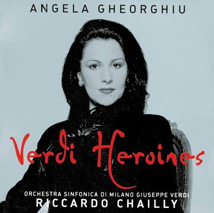 Verdi Heroines - CD Audio di Giuseppe Verdi,Angela Gheorghiu,Riccardo Chailly