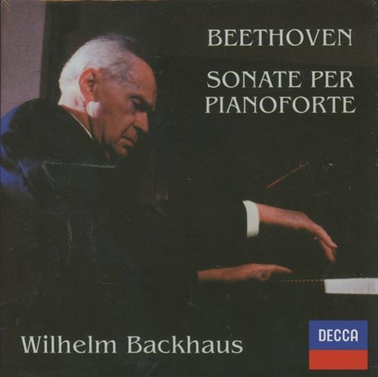 Sonate per pianoforte complete - CD Audio di Ludwig van Beethoven,Wilhelm Backhaus