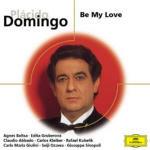 Be My Love - CD Audio di Placido Domingo