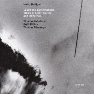 Lauds and Lamentations - CD Audio di Heinz Holliger,Elliott Carter,Isang Yun