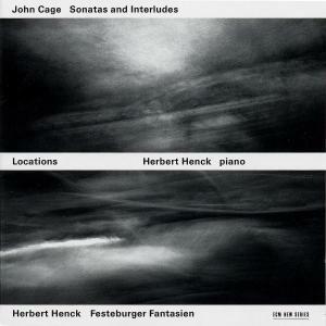 Locations. Sonate e Interludi per pianoforte preparato - CD Audio di John Cage,Herbert Henck