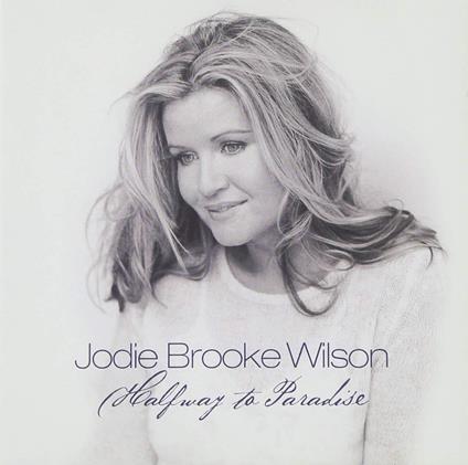 Halfway To Paradise - CD Audio di Jodie Brooke Wilson
