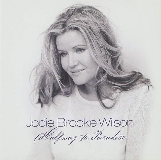 Halfway To Paradise - CD Audio di Jodie Brooke Wilson