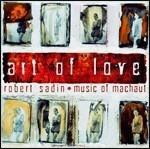 The Art of Love. Robert Sadin - Music of Machaut - CD Audio