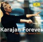 Forever the Greatest Classical Hits - CD Audio di Herbert Von Karajan