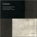 Chonguri - CD Audio di Teodoro Anzellotti,Thomas Demenga,Thomas Larcher