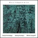 Kurtágonals - CD Audio di György Kurtag jr.,Laszlo Hortobagyi,Miklos Lengyelfi