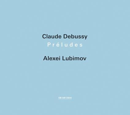 Préludes - CD Audio di Claude Debussy,Alexei Lubimov