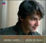 Ballate - Impromptus - CD Audio di Frederic Chopin,Pietro De Maria