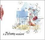 A Debussy Weekend - CD Audio di Claude Debussy