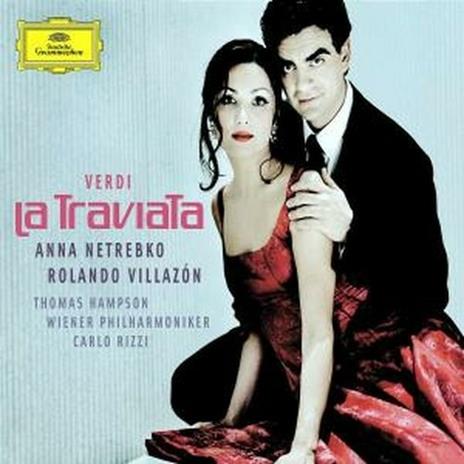 La Traviata - CD Audio di Giuseppe Verdi,Anna Netrebko,Thomas Hampson,Rolando Villazon,Wiener Philharmoniker,Carlo Rizzi